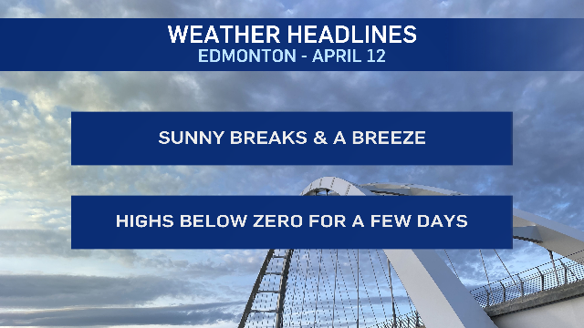 Edmonton Weather: April Chill Lingers All Week | CTV News